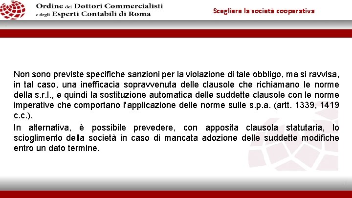 Scegliere la società cooperativa Non sono previste specifiche sanzioni per la violazione di tale