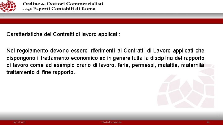 Caratteristiche dei Contratti di lavoro applicati: Nel regolamento devono esserci riferimenti ai Contratti di