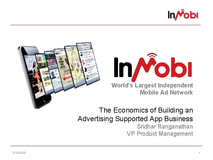 World’s Largest Independent Mobile Ad Network The Economics of Building an Advertising Supported App