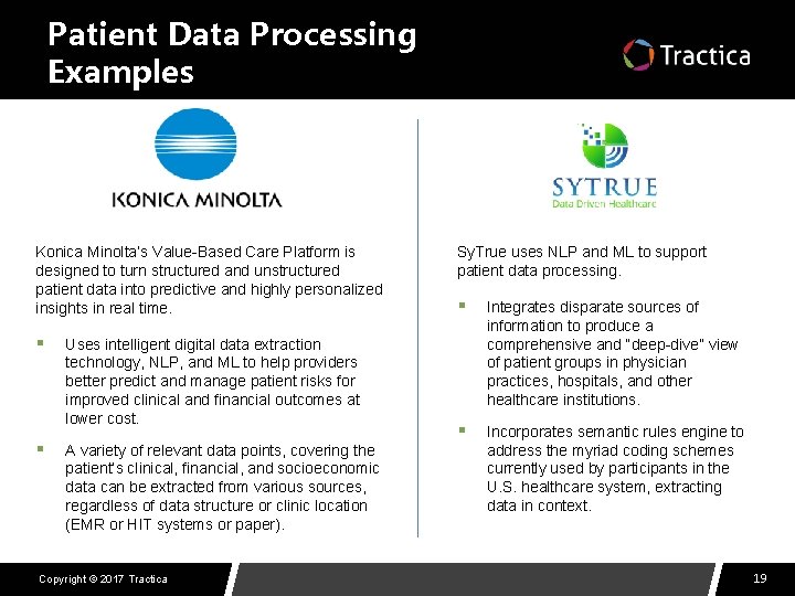 Patient Data Processing Examples Konica Minolta’s Value-Based Care Platform is designed to turn structured