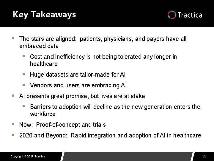 Key Takeaways § § The stars are aligned: patients, physicians, and payers have all