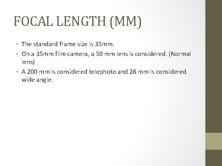 FOCAL LENGTH (MM) • The standard frame size is 35 mm. • On a