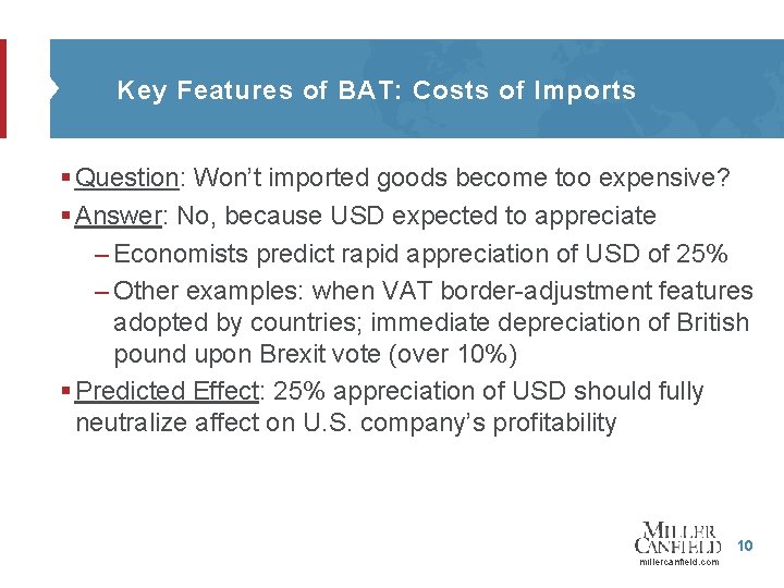 Key Features of BAT: Costs of Imports § Question: Won’t imported goods become too