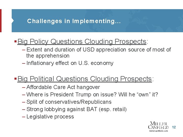 Challenges in Implementing… §Big Policy Questions Clouding Prospects: – Extent and duration of USD