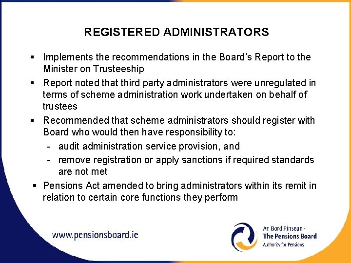 REGISTERED ADMINISTRATORS § Implements the recommendations in the Board’s Report to the Minister on