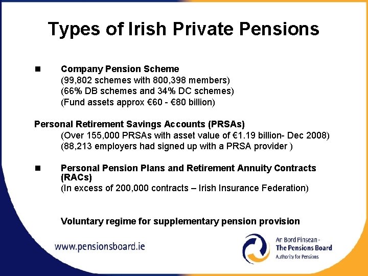 Types of Irish Private Pensions n Company Pension Scheme (99, 802 schemes with 800,