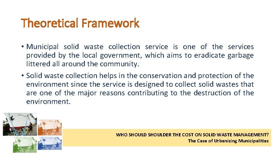 Theoretical Framework • Municipal solid waste collection service is one of the services provided