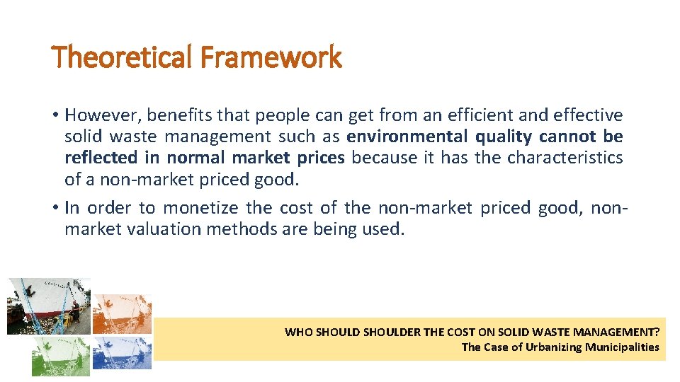 Theoretical Framework • However, benefits that people can get from an efficient and effective