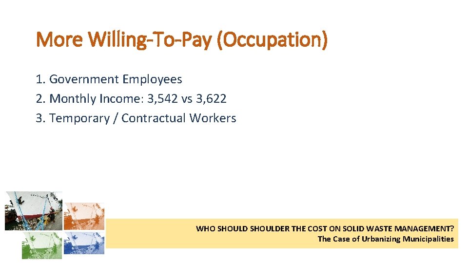 More Willing-To-Pay (Occupation) 1. Government Employees 2. Monthly Income: 3, 542 vs 3, 622