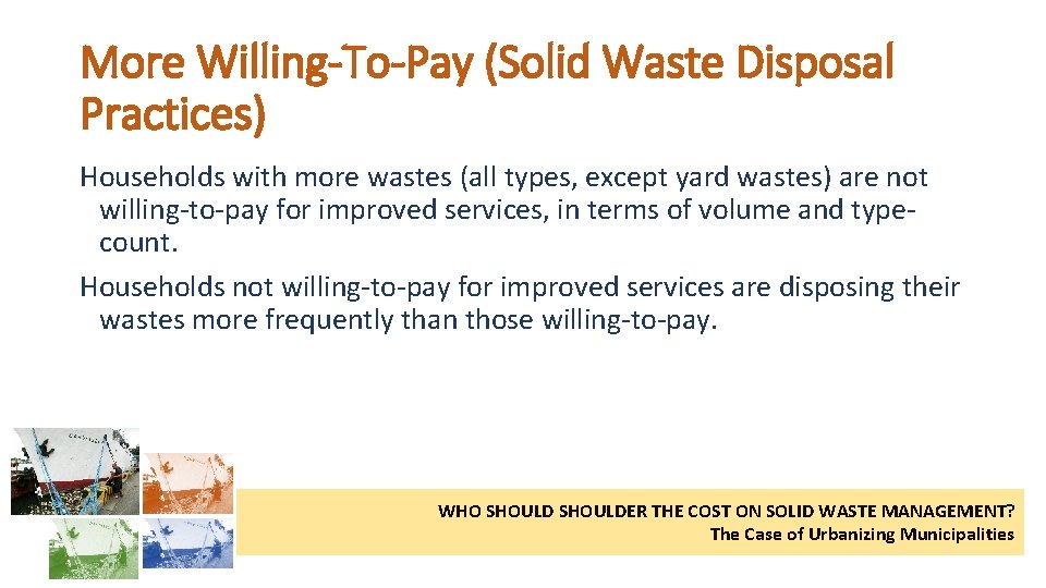 More Willing-To-Pay (Solid Waste Disposal Practices) Households with more wastes (all types, except yard