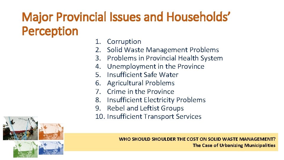 Major Provincial Issues and Households’ Perception 1. Corruption 2. Solid Waste Management Problems 3.