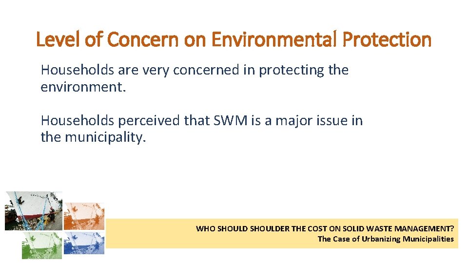 Level of Concern on Environmental Protection Households are very concerned in protecting the environment.