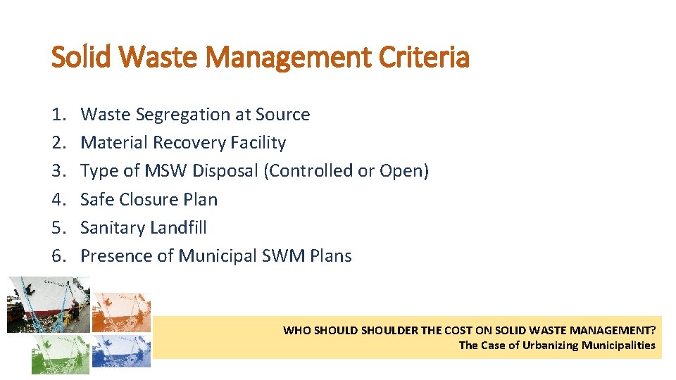 Solid Waste Management Criteria 1. 2. 3. 4. 5. 6. Waste Segregation at Source