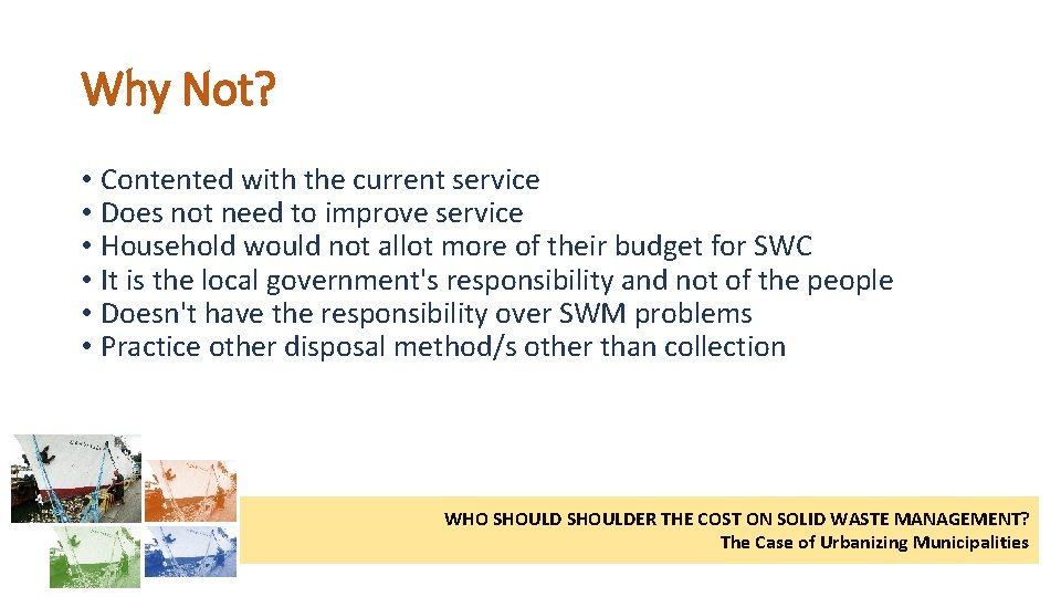 Why Not? • Contented with the current service • Does not need to improve