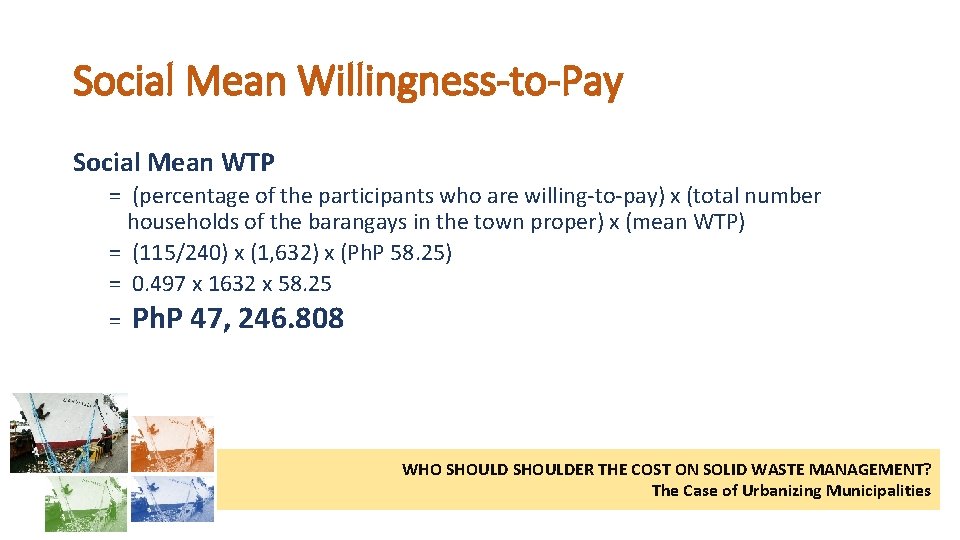 Social Mean Willingness-to-Pay Social Mean WTP = (percentage of the participants who are willing-to-pay)