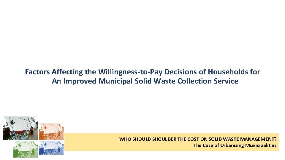 Factors Affecting the Willingness-to-Pay Decisions of Households for An Improved Municipal Solid Waste Collection