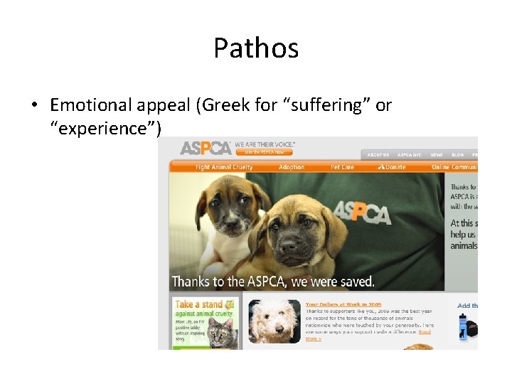 Pathos • Emotional appeal (Greek for “suffering” or “experience”) 