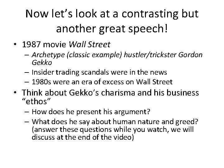 Now let’s look at a contrasting but another great speech! • 1987 movie Wall