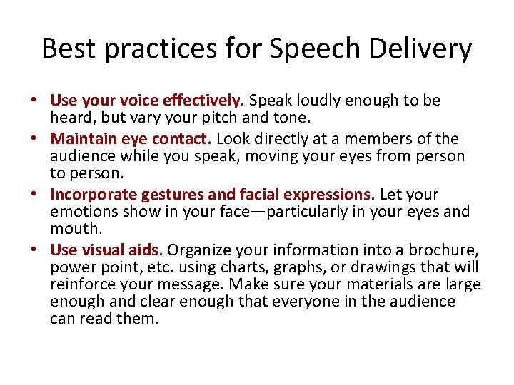 Best practices for Speech Delivery • Use your voice effectively. Speak loudly enough to