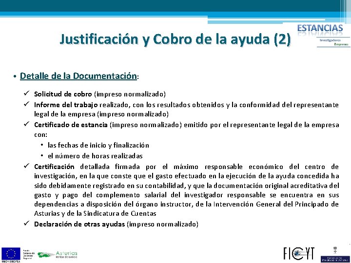 Justificación y Cobro de la ayuda (2) • Detalle de la Documentación: ü Solicitud