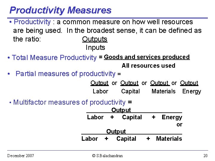 Productivity Measures • Productivity : a common measure on how well resources are being