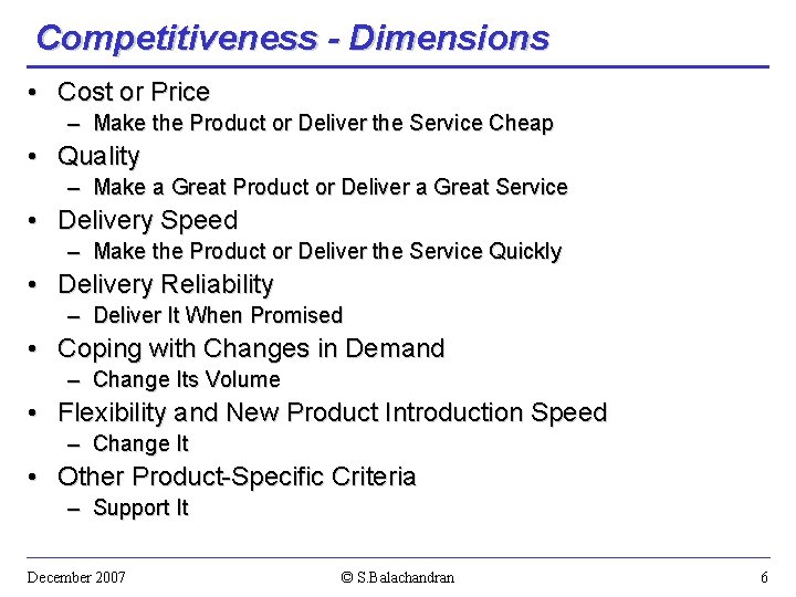 Competitiveness - Dimensions • Cost or Price – Make the Product or Deliver the