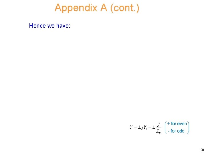Appendix A (cont. ) Hence we have: 20 