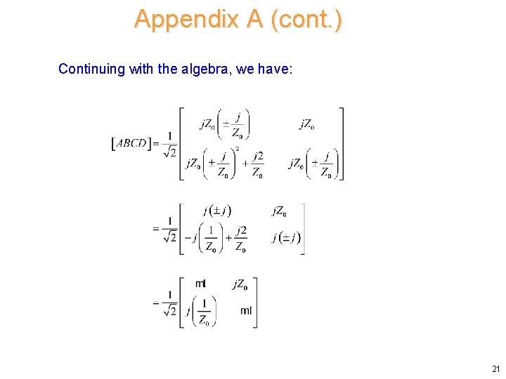 Appendix A (cont. ) Continuing with the algebra, we have: 21 