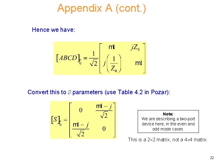 Appendix A (cont. ) Hence we have: Convert this to S parameters (use Table