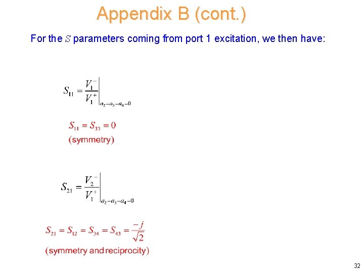 Appendix B (cont. ) For the S parameters coming from port 1 excitation, we