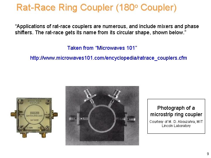Rat-Race Ring Coupler (180 o Coupler) “Applications of rat-race couplers are numerous, and include