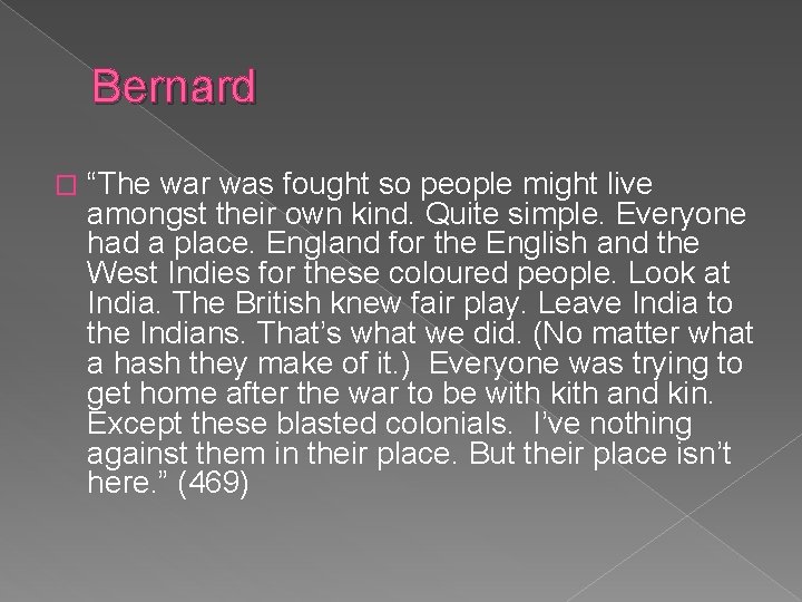 Bernard � “The war was fought so people might live amongst their own kind.