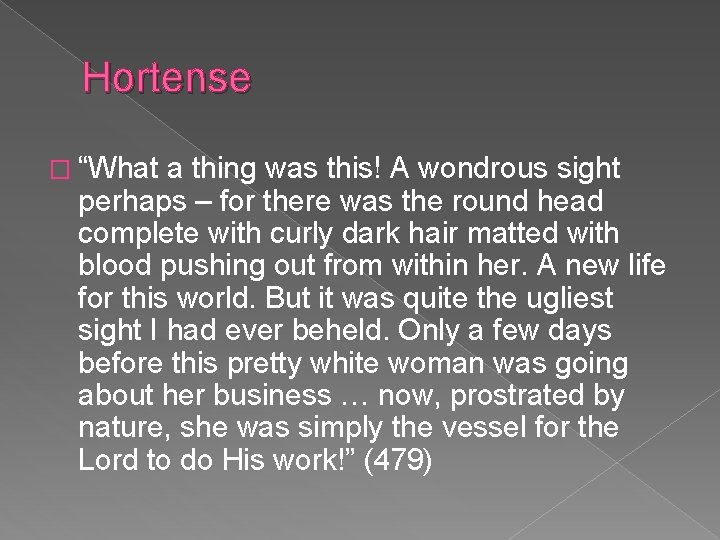 Hortense � “What a thing was this! A wondrous sight perhaps – for there