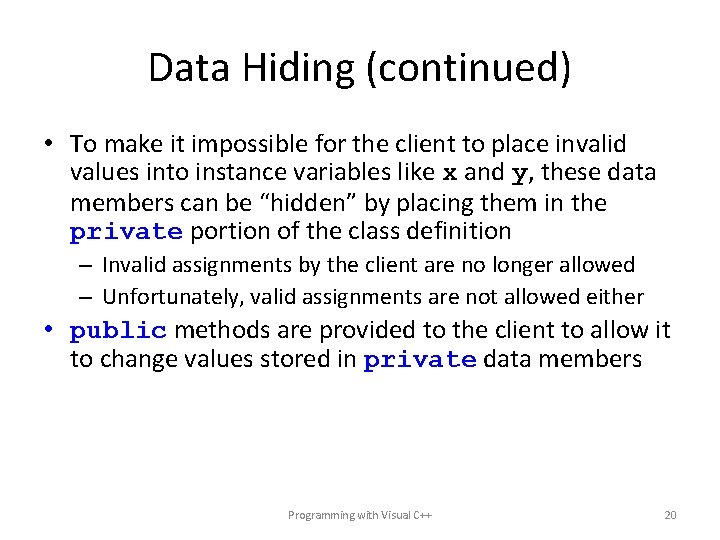 Data Hiding (continued) • To make it impossible for the client to place invalid