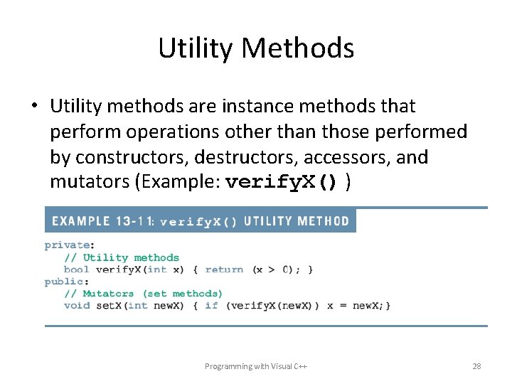 Utility Methods • Utility methods are instance methods that perform operations other than those