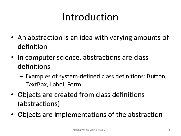Introduction • An abstraction is an idea with varying amounts of definition • In