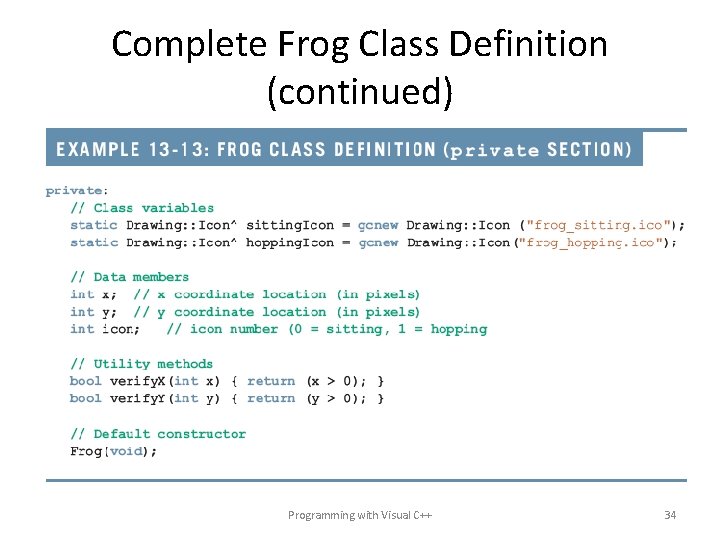 Complete Frog Class Definition (continued) Programming with Visual C++ 34 