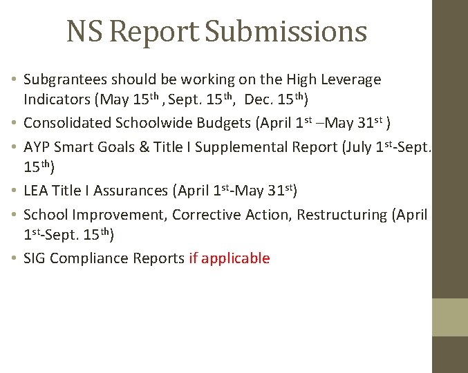 NS Report Submissions • Subgrantees should be working on the High Leverage Indicators (May