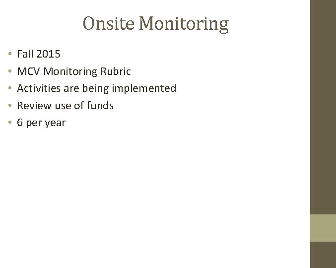 Onsite Monitoring • • • Fall 2015 MCV Monitoring Rubric Activities are being implemented