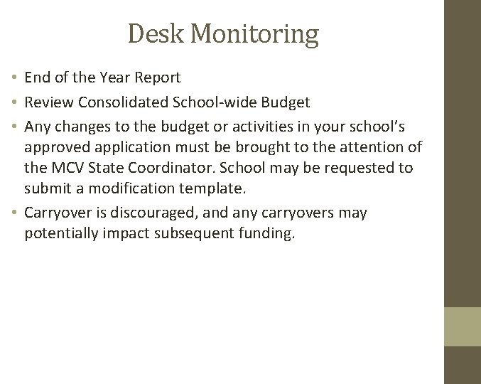 Desk Monitoring • End of the Year Report • Review Consolidated School-wide Budget •