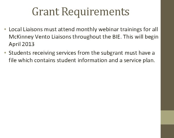 Grant Requirements • Local Liaisons must attend monthly webinar trainings for all Mc. Kinney