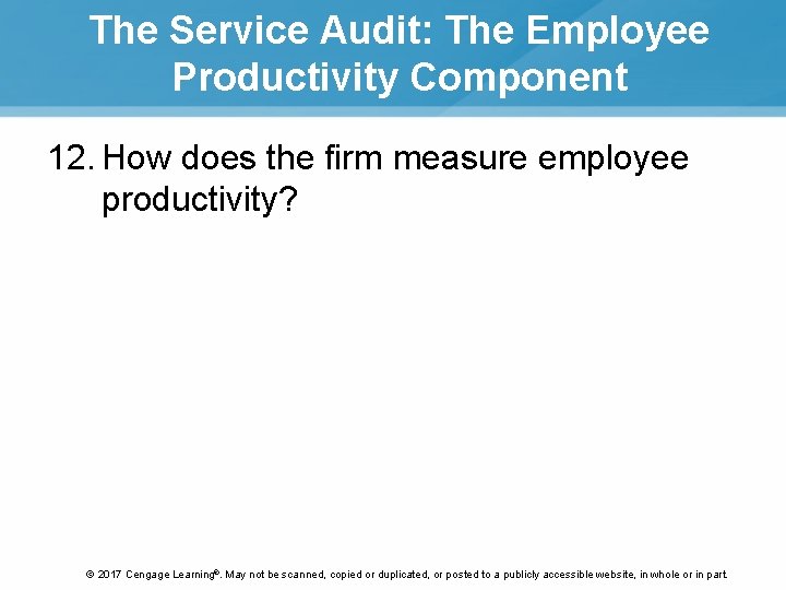 The Service Audit: The Employee Productivity Component 12. How does the firm measure employee