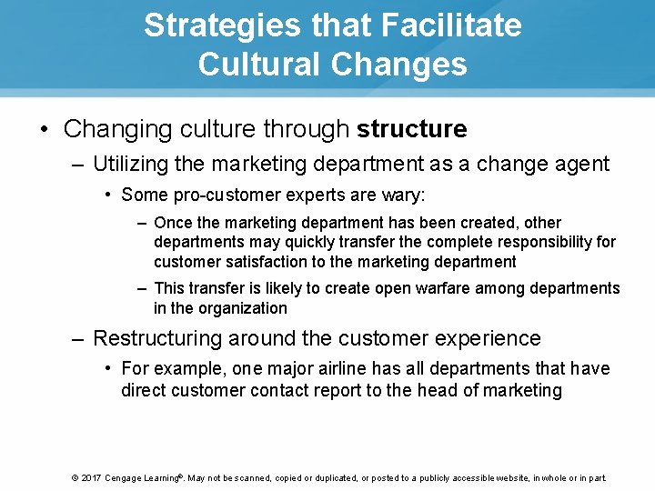 Strategies that Facilitate Cultural Changes • Changing culture through structure – Utilizing the marketing