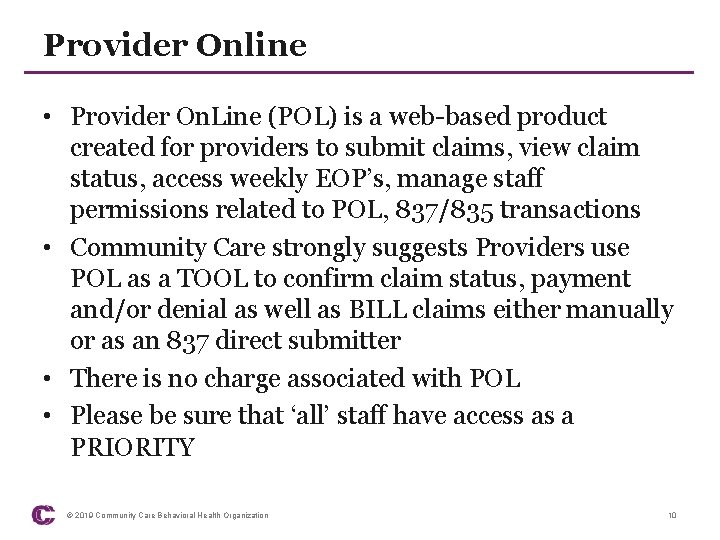 Provider Online • Provider On. Line (POL) is a web-based product created for providers