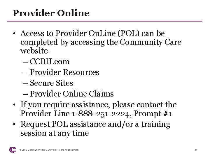 Provider Online • Access to Provider On. Line (POL) can be completed by accessing