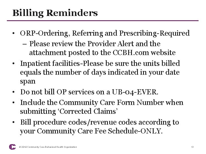 Billing Reminders • ORP-Ordering, Referring and Prescribing-Required – Please review the Provider Alert and