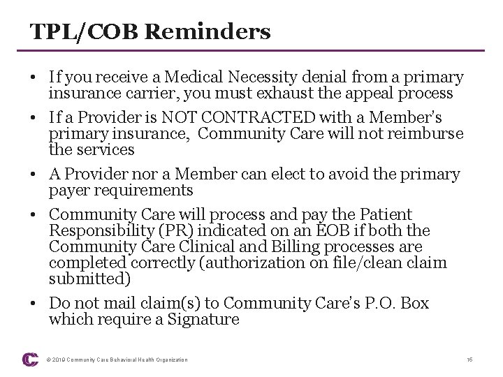 TPL/COB Reminders • If you receive a Medical Necessity denial from a primary insurance