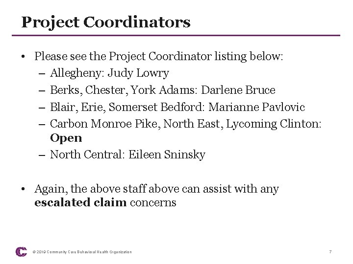 Project Coordinators • Please see the Project Coordinator listing below: – Allegheny: Judy Lowry