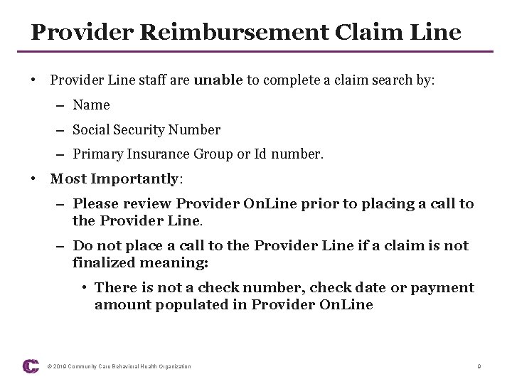 Provider Reimbursement Claim Line • Provider Line staff are unable to complete a claim