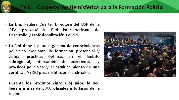 Eje I: Cooperación Hemisférica para la Formación Policial • La Dra. Paulina Duarte, Directora